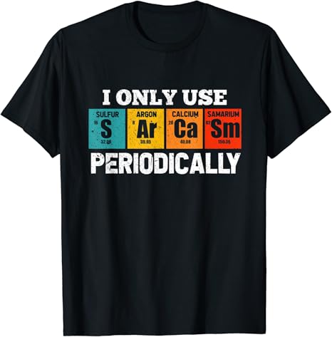 sarcasm t shirt chemistry